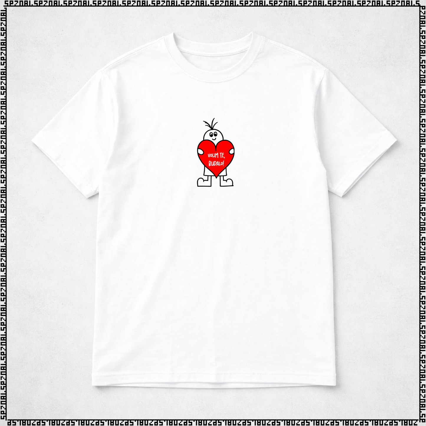 majica "volim te, budalo!"