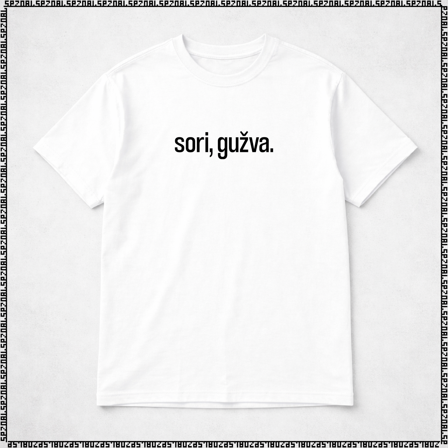 majica "sori, gužva."