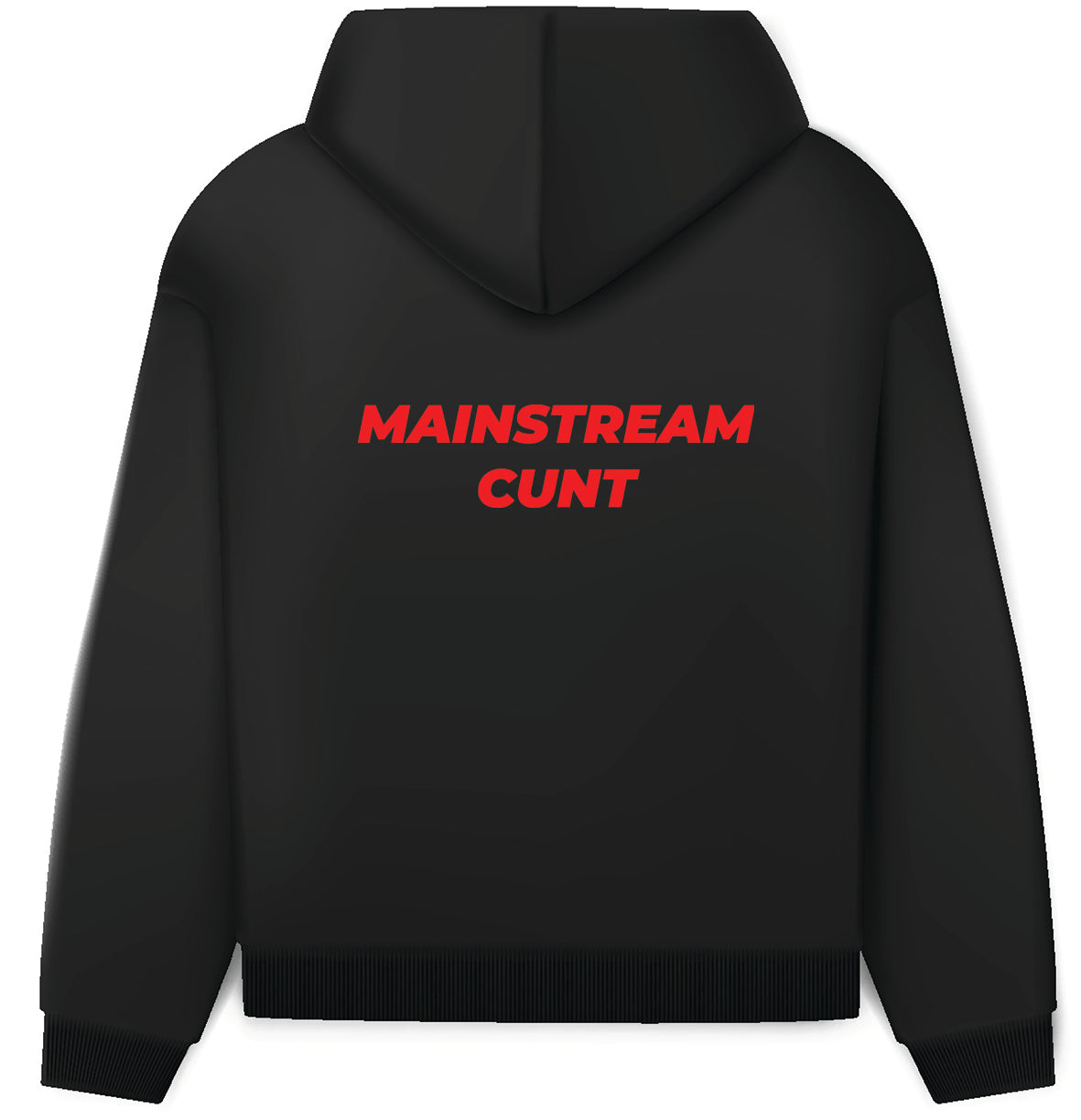 Mainstream cunt hoodie