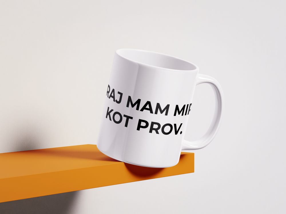 Skodelica Raj mam mir kot prov.