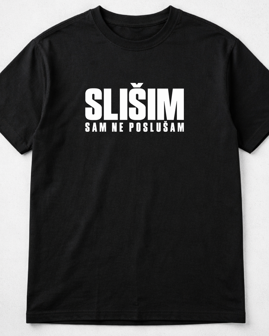 majica "SLIŠIM SAM NE POSLUŠAM"