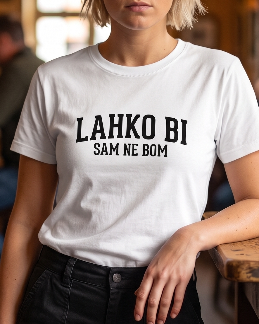 majica "lahko bi, sam ne bom"