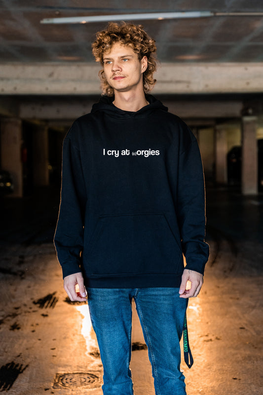 i cry at orgies hoodie