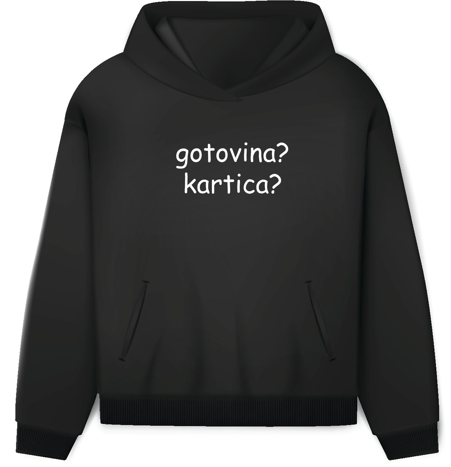 gotovina? kartica? hoodie.