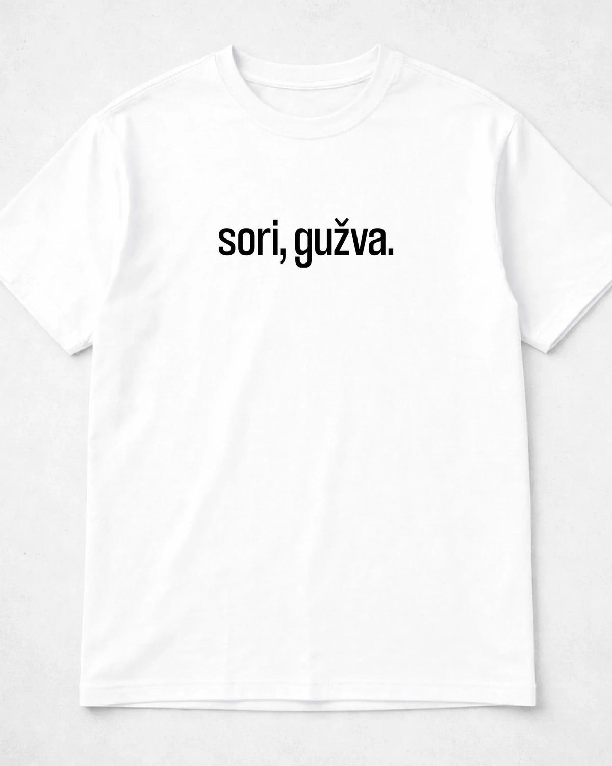 majica "sori, gužva."