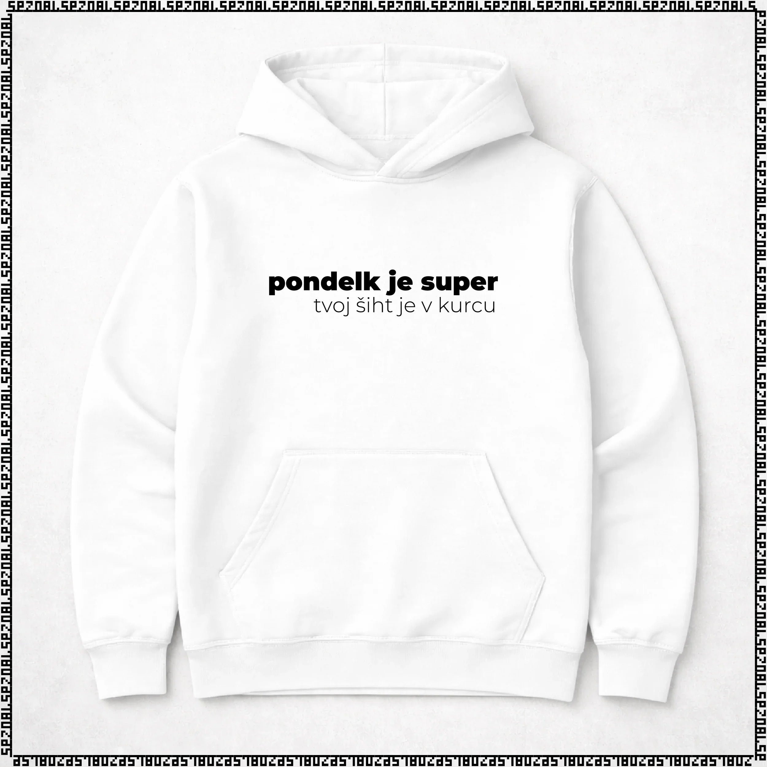 pulover s kapuco "pondelk je super, tvoj šiht je v kurcu"