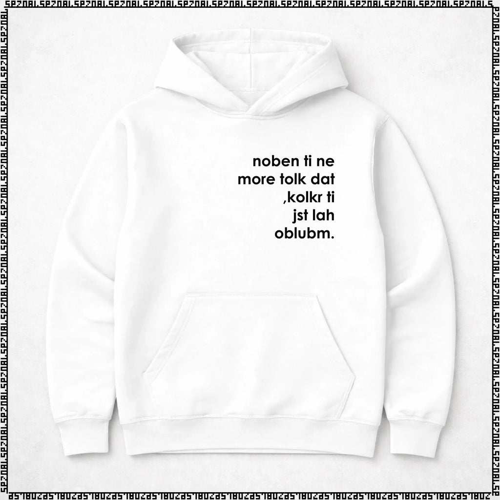 pulover s kapuco "noben ti ne more tolk dat, kolkr ti jst lah oblubm."