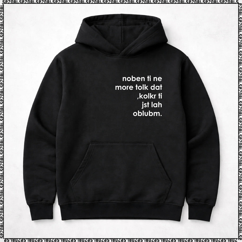 pulover s kapuco "noben ti ne more tolk dat, kolkr ti jst lah oblubm."