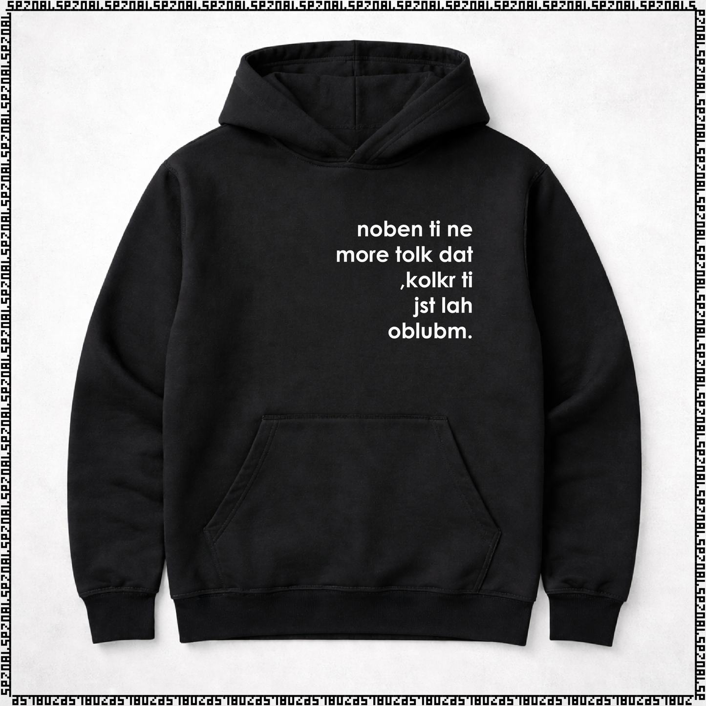 pulover s kapuco "noben ti ne more tolk dat, kolkr ti jst lah oblubm."