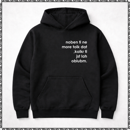 pulover s kapuco "noben ti ne more tolk dat, kolkr ti jst lah oblubm."