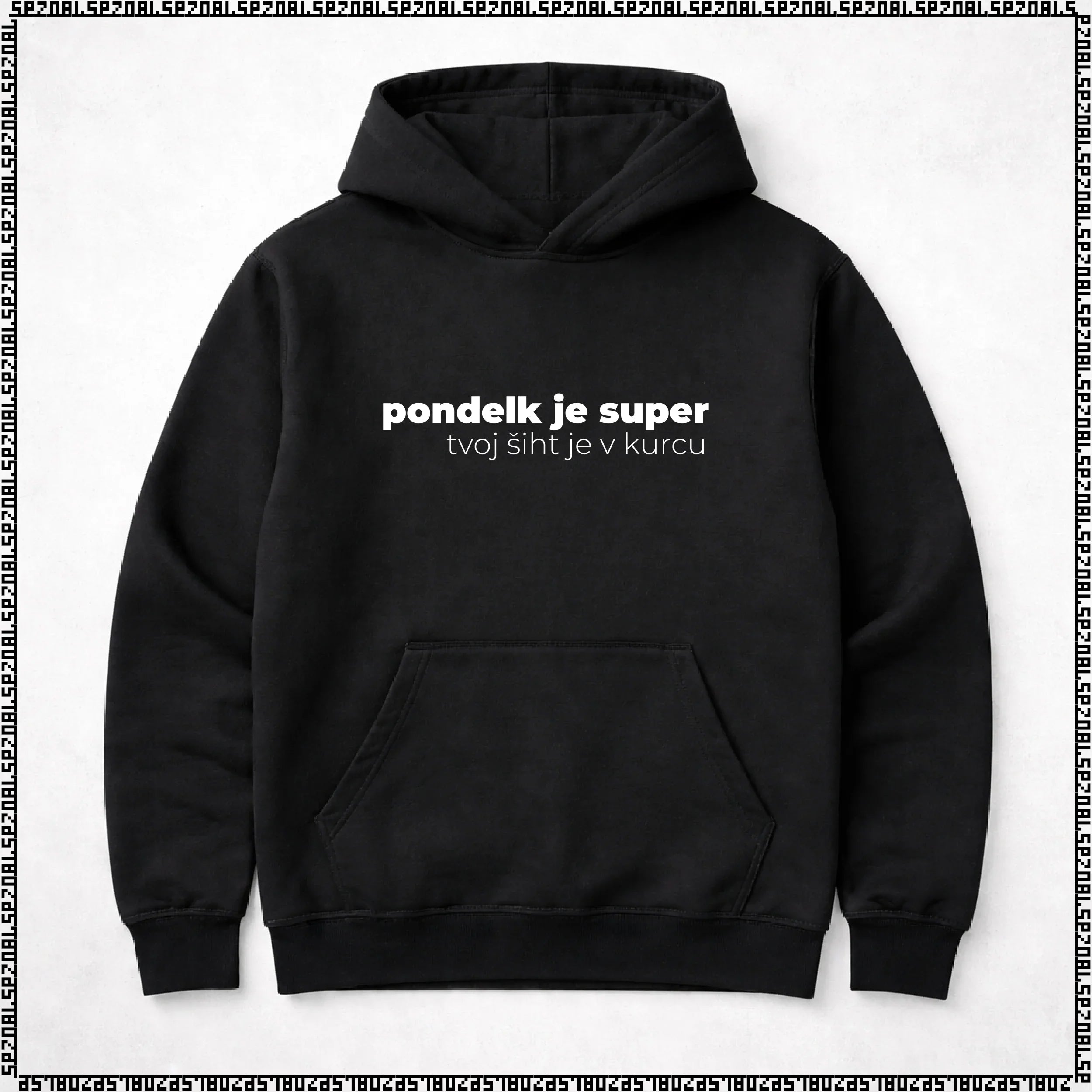 pulover s kapuco "pondelk je super, tvoj šiht je v kurcu"