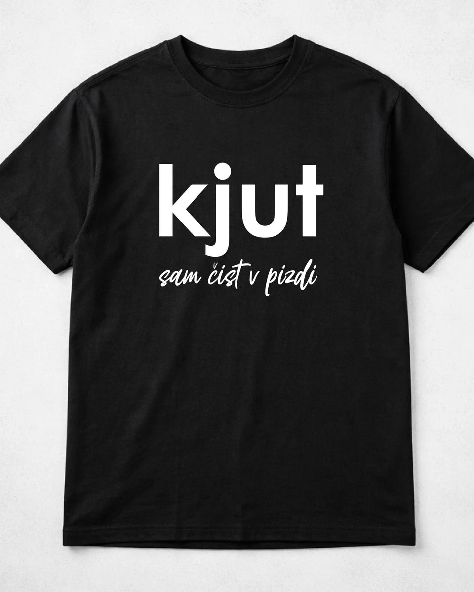 majica "kjut sam čist v pizdi"