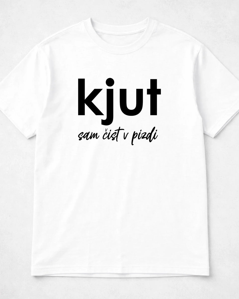 majica "kjut sam čist v pizdi"