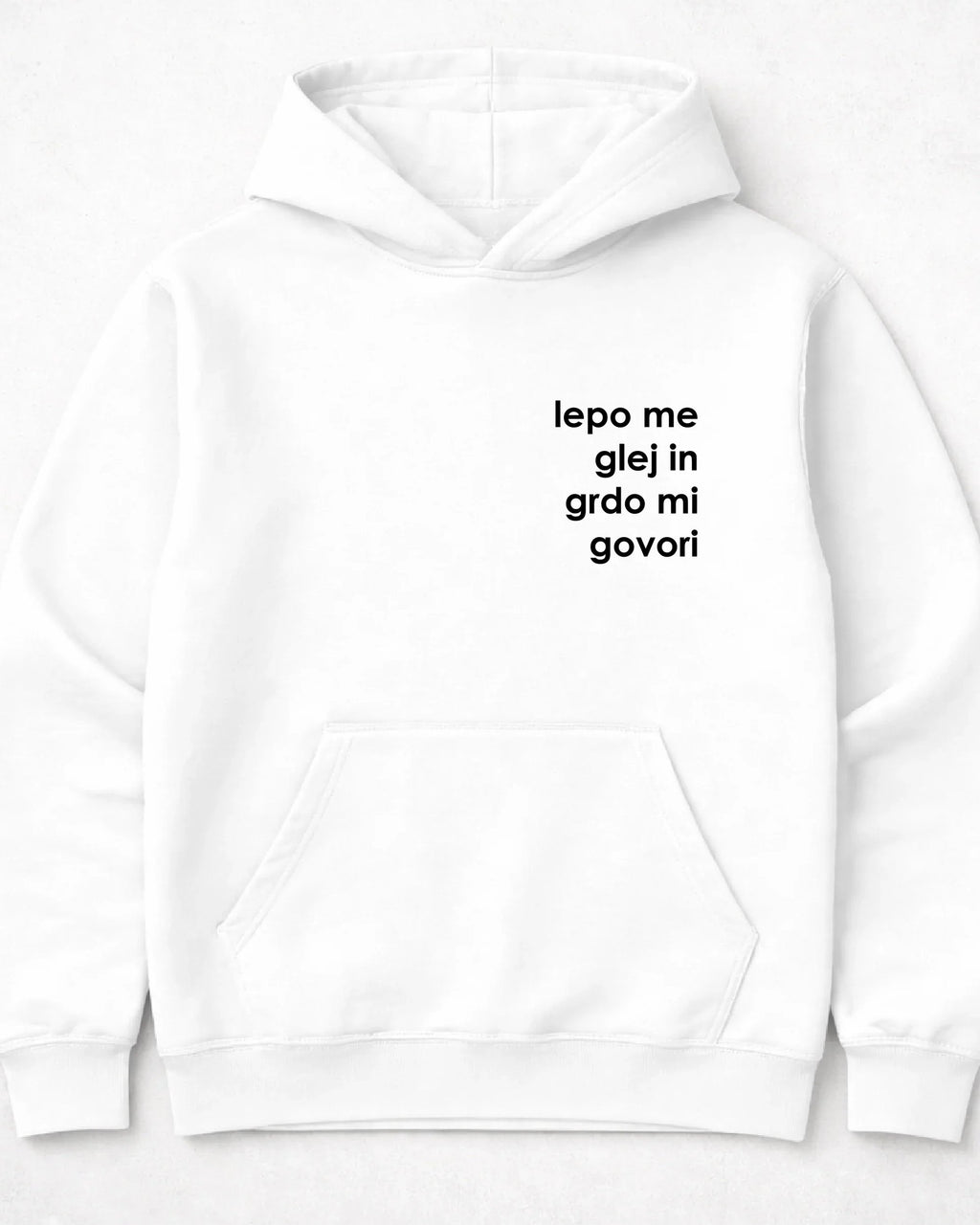 pulover s kapuco "lepo me glej in grdo mi govori"