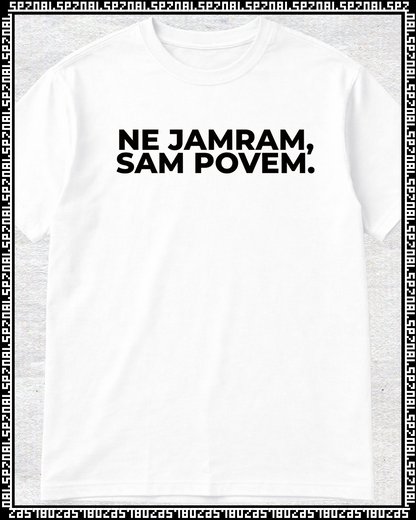 majica "ne jamram, sam povem."