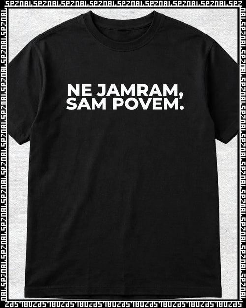 majica "ne jamram, sam povem."