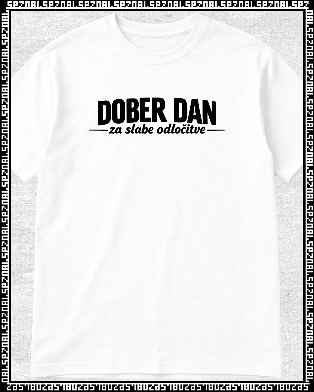 majica "dober dan za slabe odločitve"