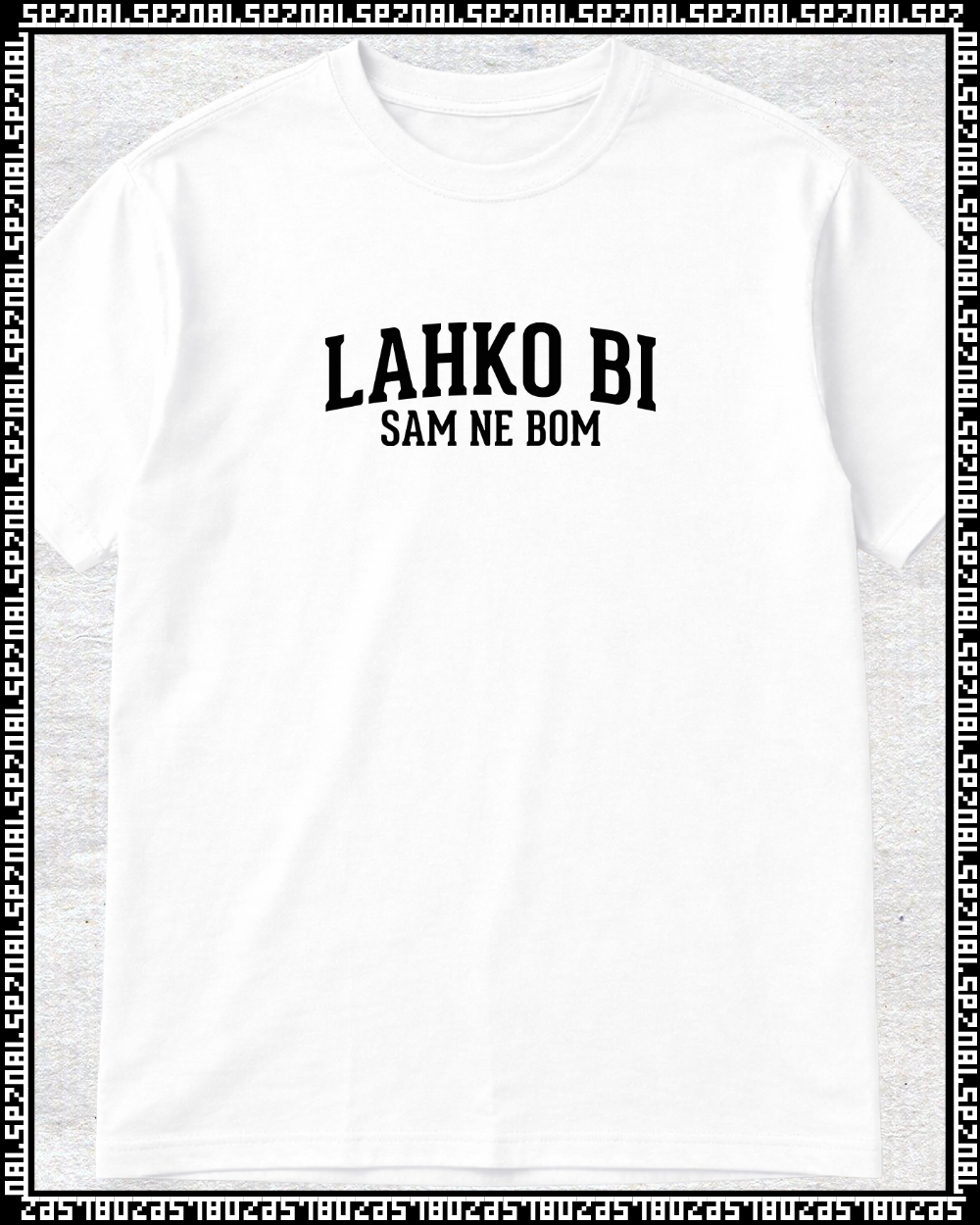 majica "lahko bi, sam ne bom"