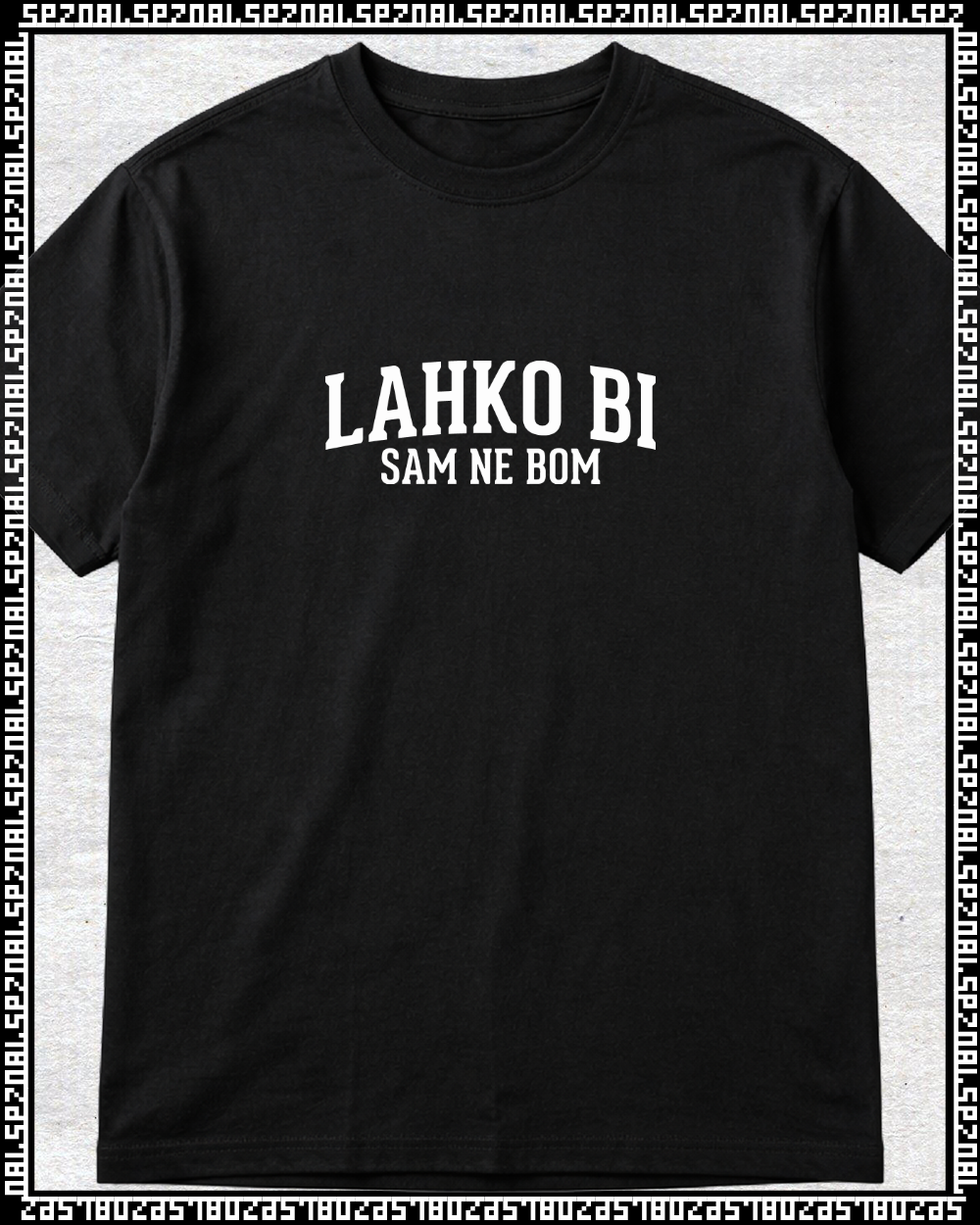 majica "lahko bi, sam ne bom"