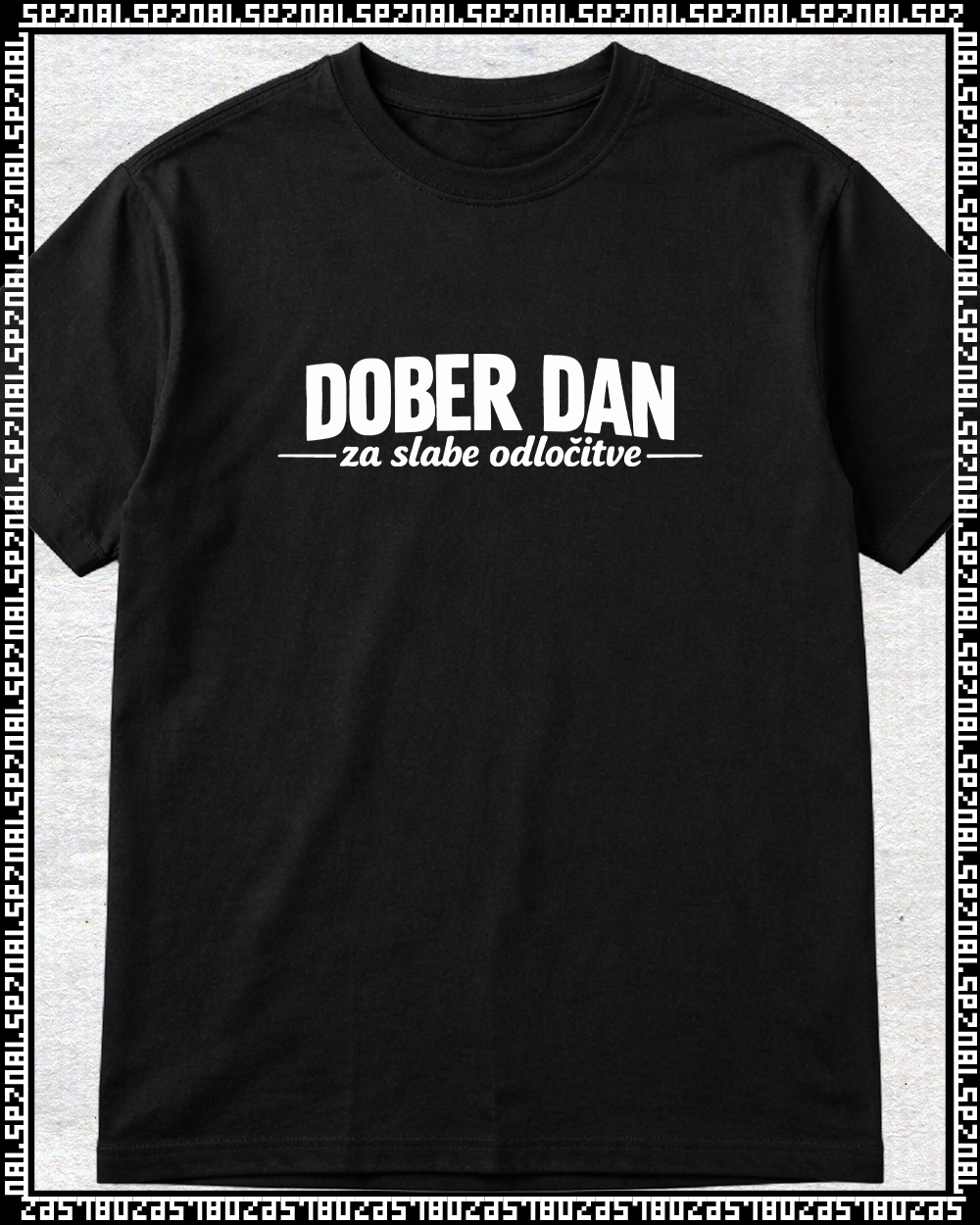 majica "dober dan za slabe odločitve"