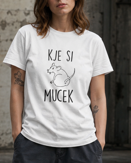 majica "kje si mucek"