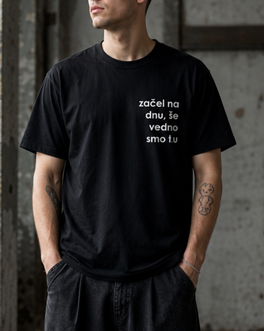 majica "začel na dnu, še vedno smo tru"