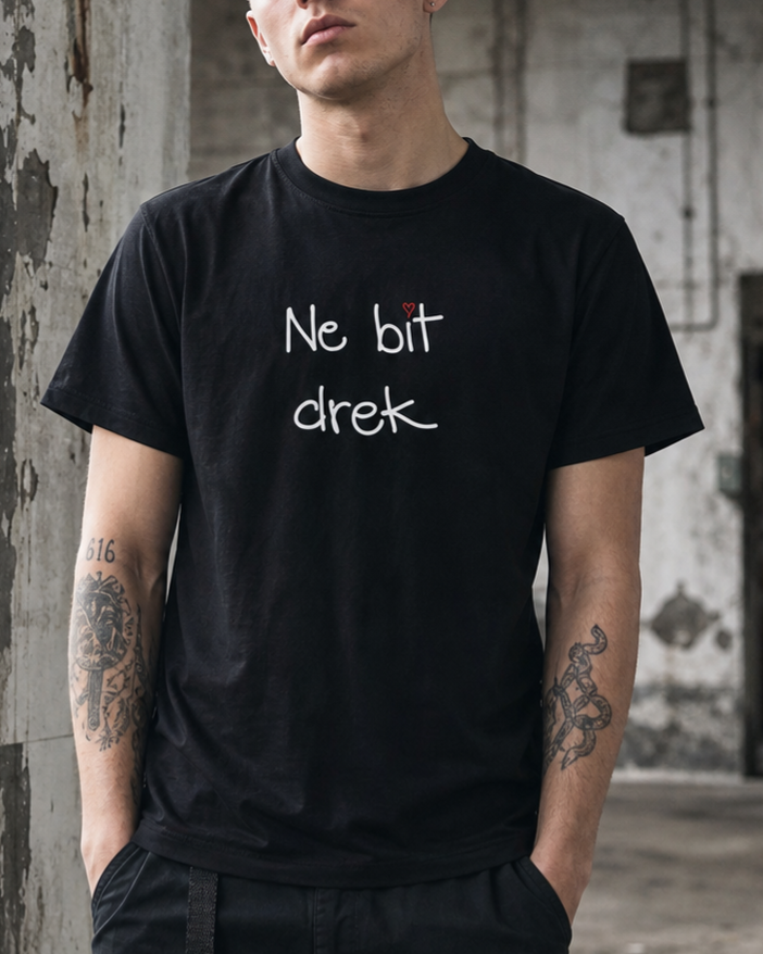 majica "ne bit drek"