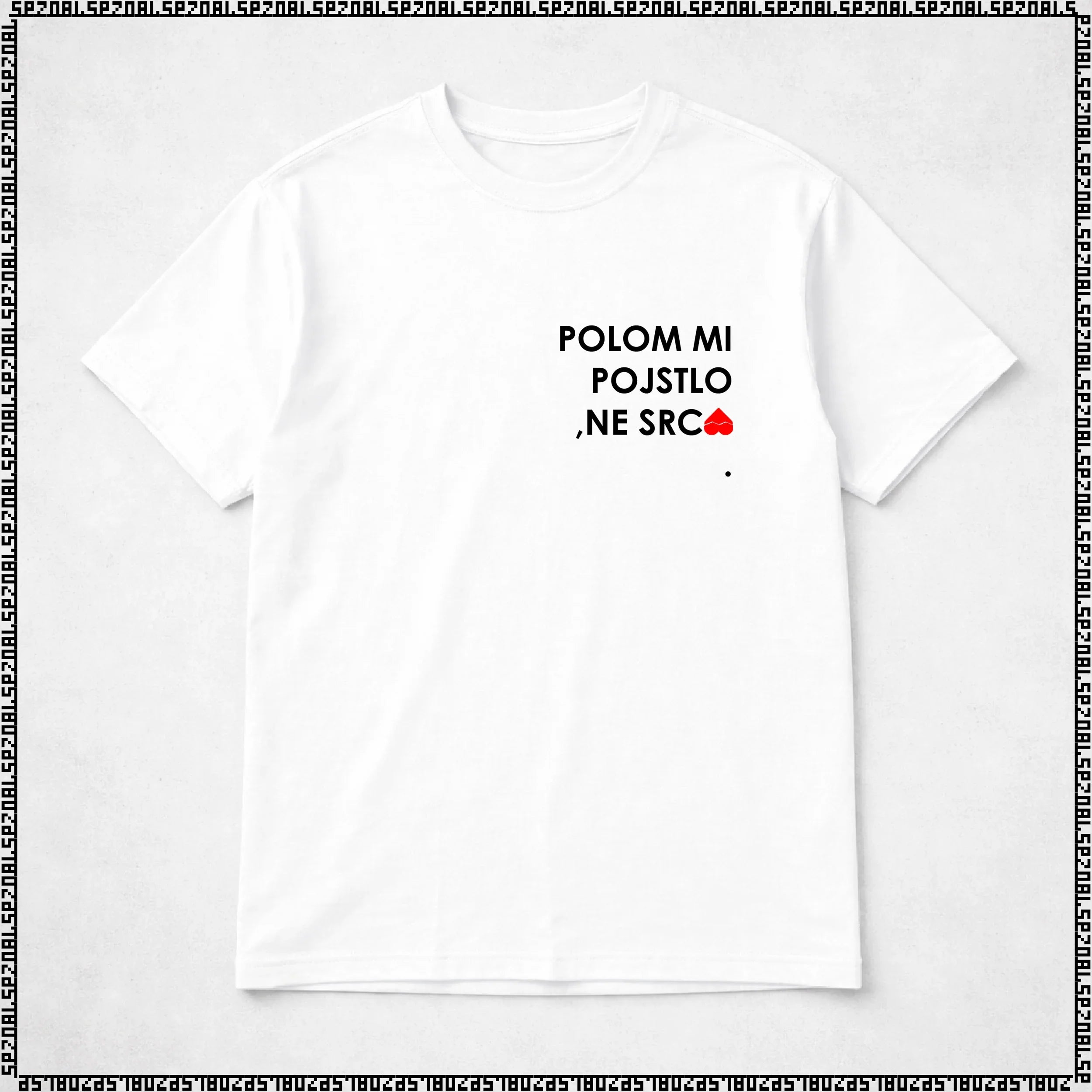 majica "polom mi pojstlo, ne srca"