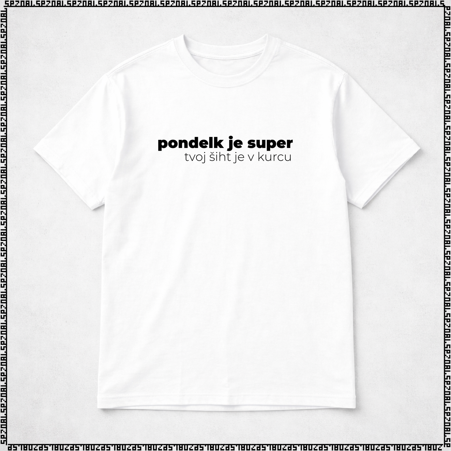 majica "pondelk je super, tvoj šiht je v kurcu"