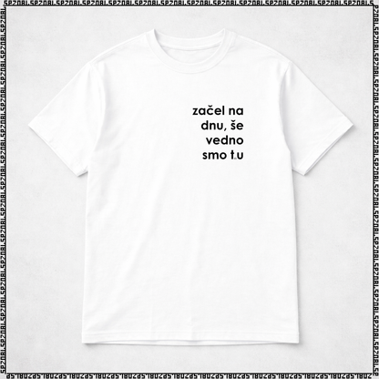majica "začel na dnu, še vedno smo tru"