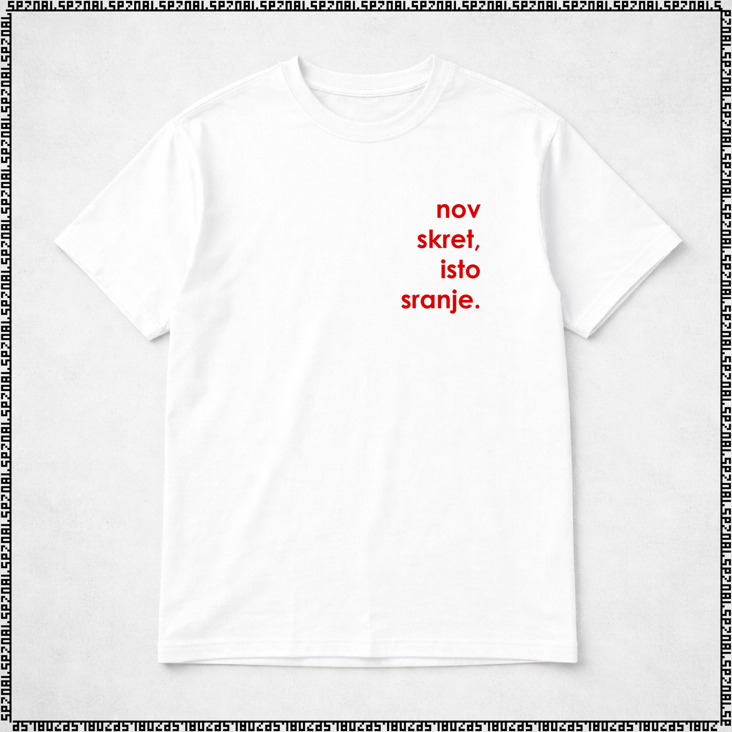 majica "nov skret, isto sranje"