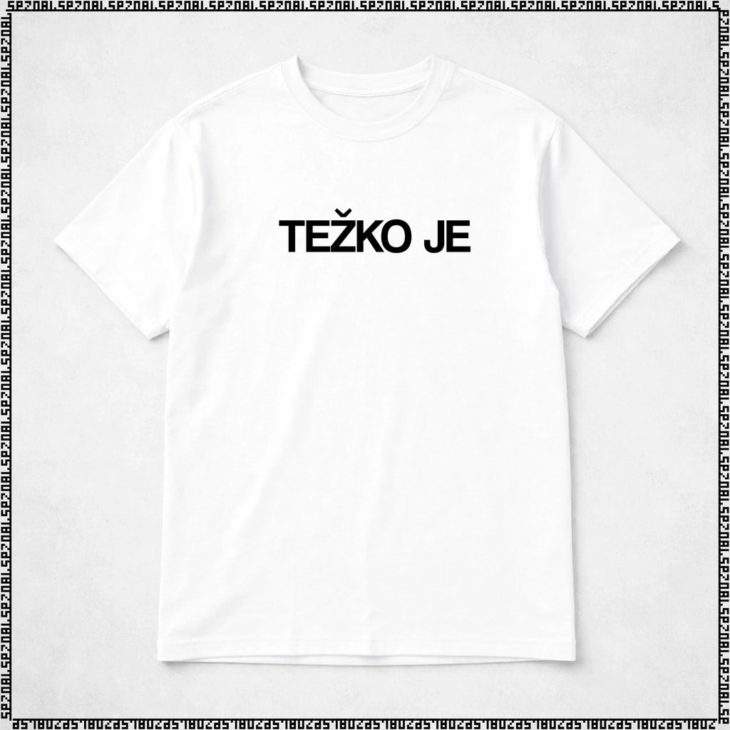 majica "težko je"