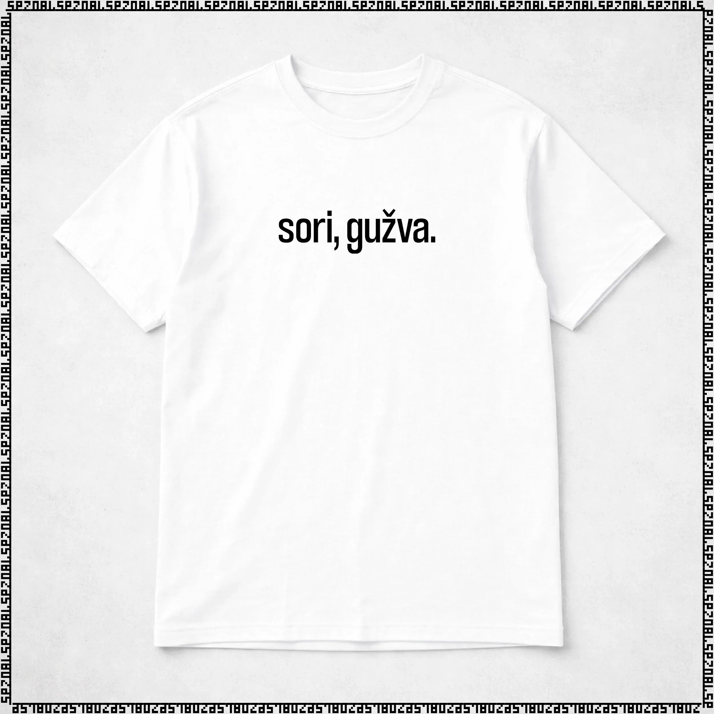 majica "sori, gužva."