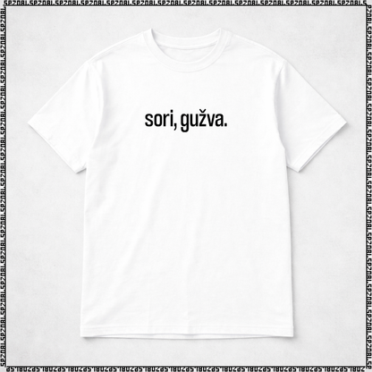majica "sori, gužva."