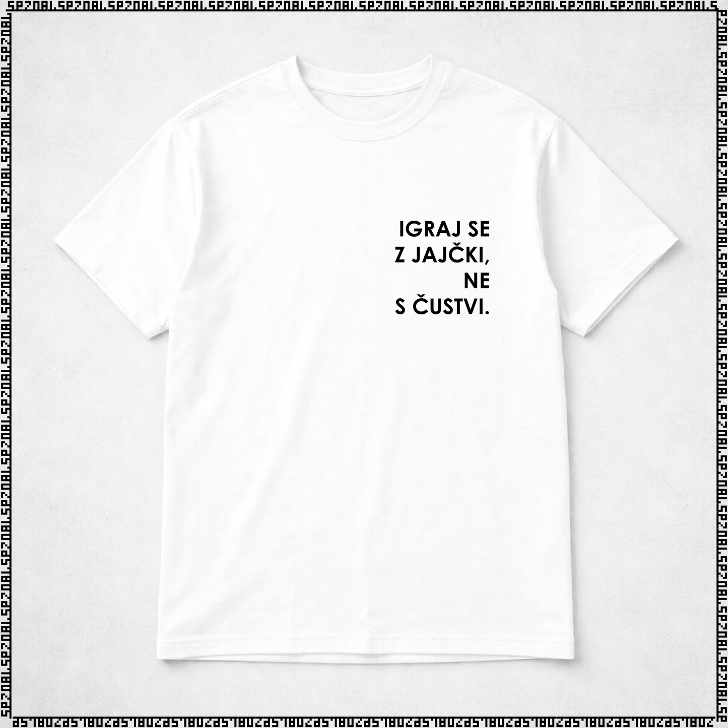 majica "igraj se z jajčki ne s čustvi"
