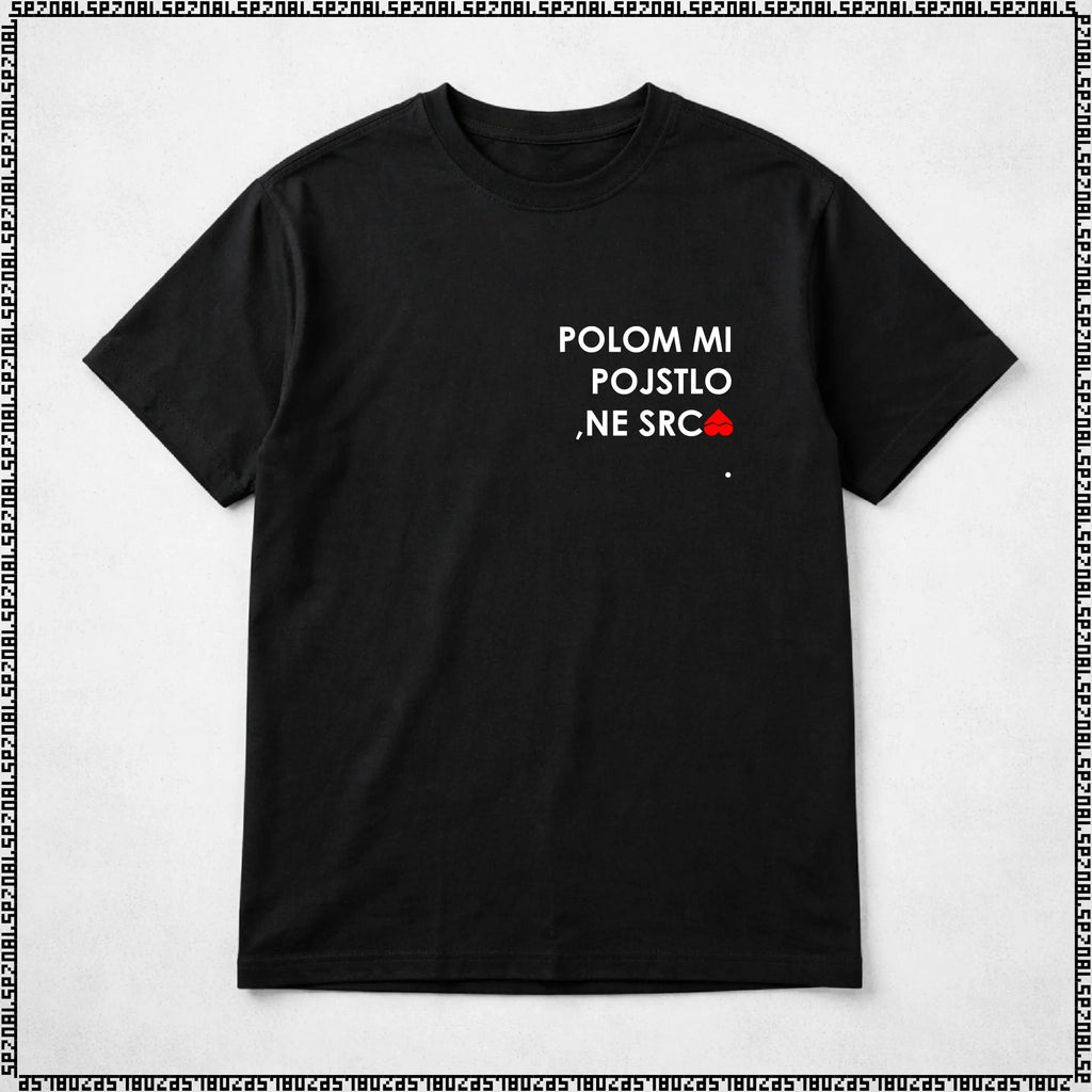 majica "polom mi pojstlo, ne srca"