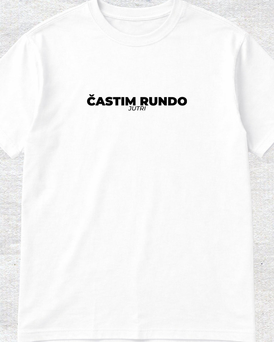 majica "častim rundo jutri"