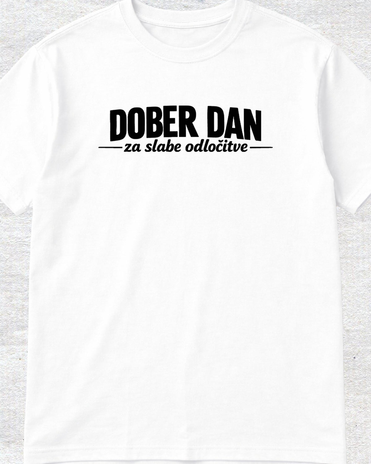 majica "dober dan za slabe odločitve"