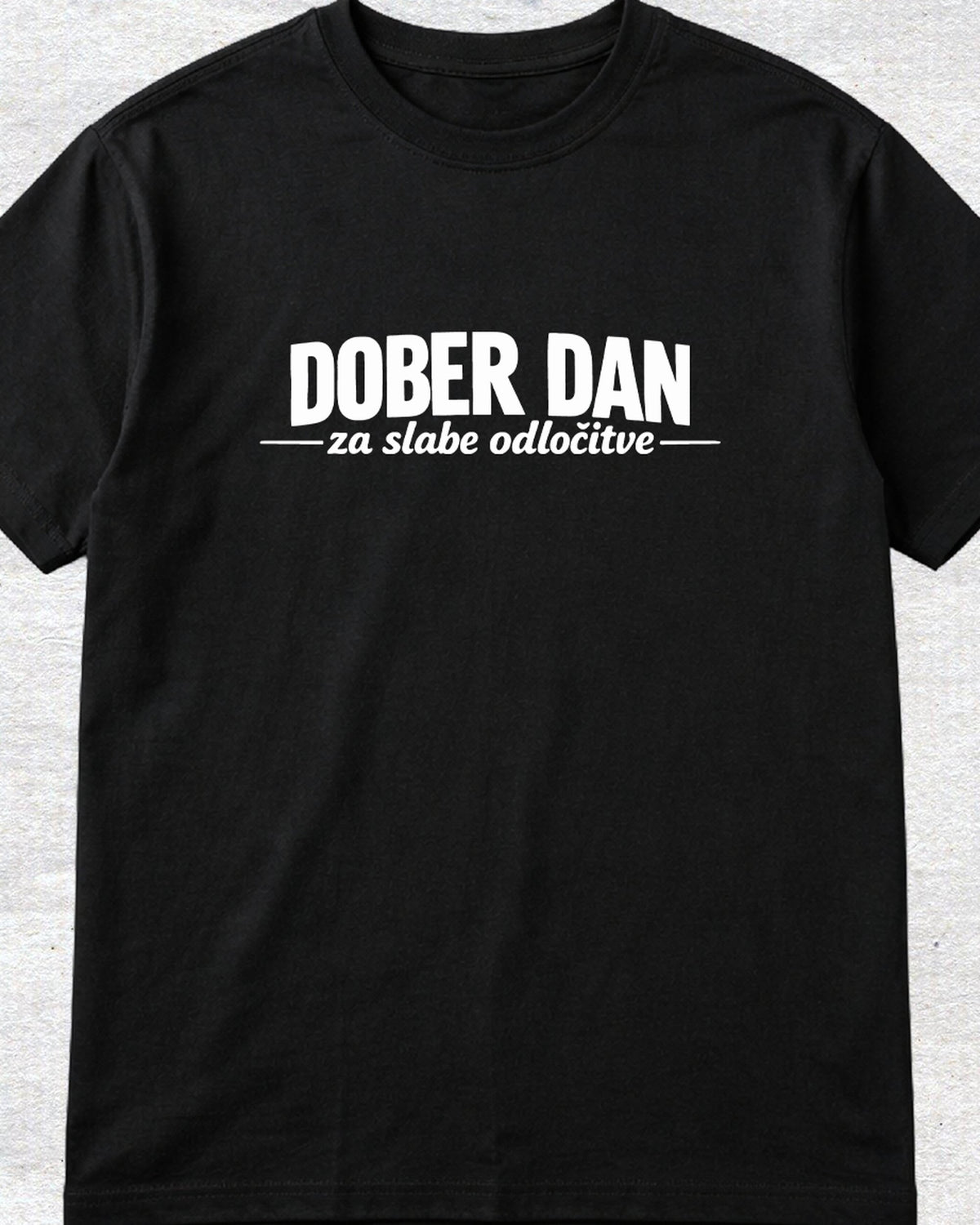 majica "dober dan za slabe odločitve"