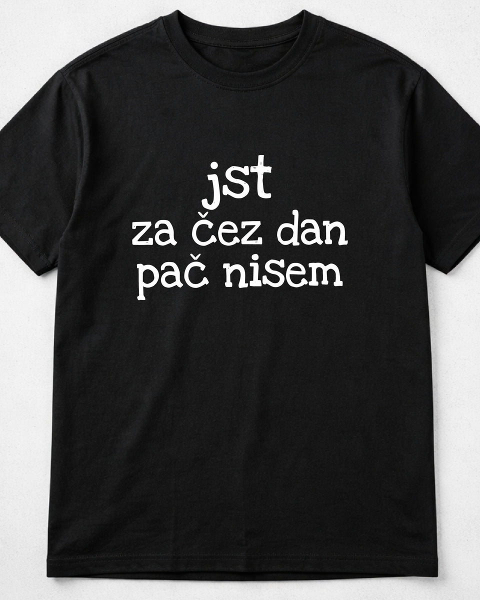 majica "jst za čez dan pač nisem"