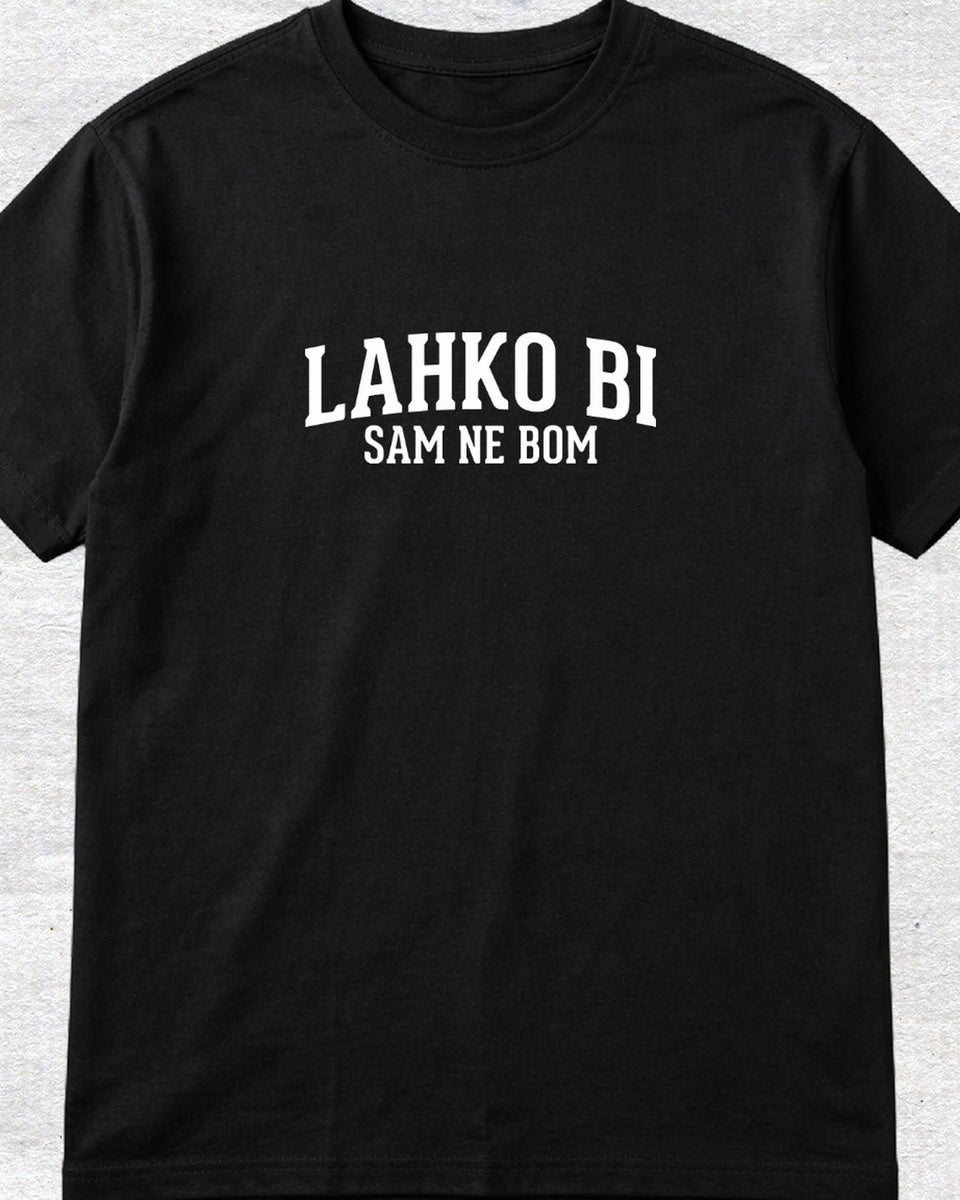 majica "lahko bi, sam ne bom"