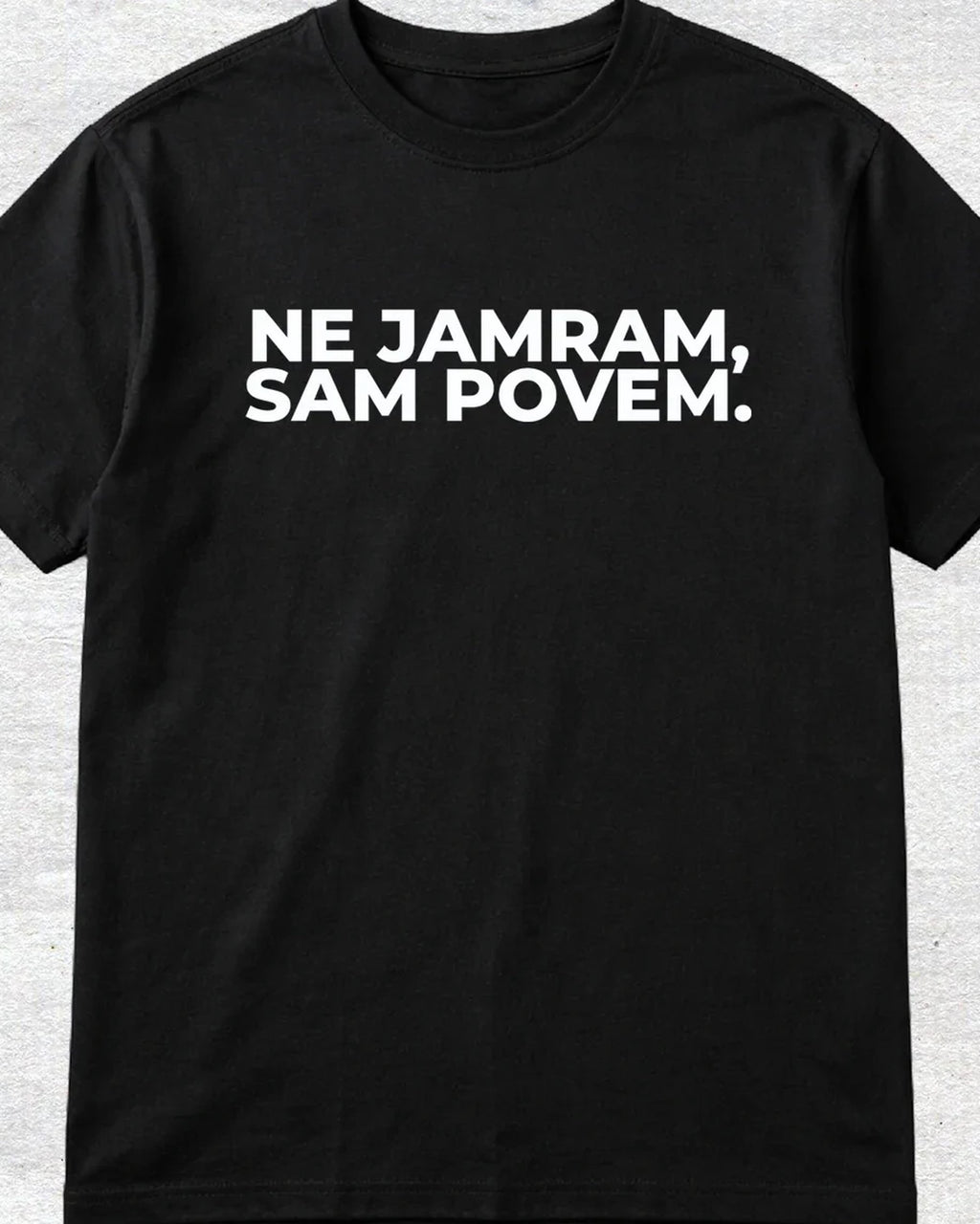 majica "ne jamram, sam povem."
