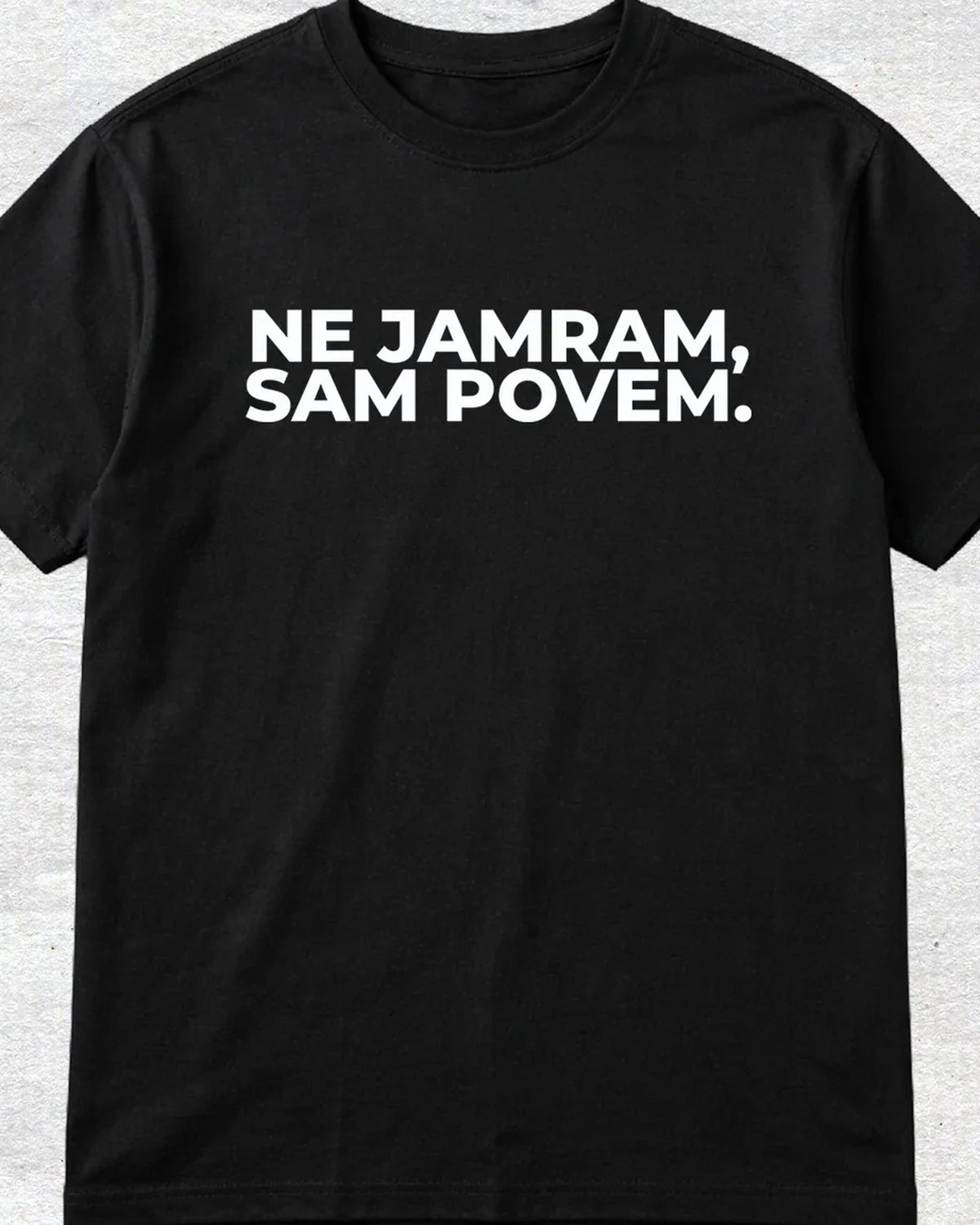 majica "ne jamram, sam povem."