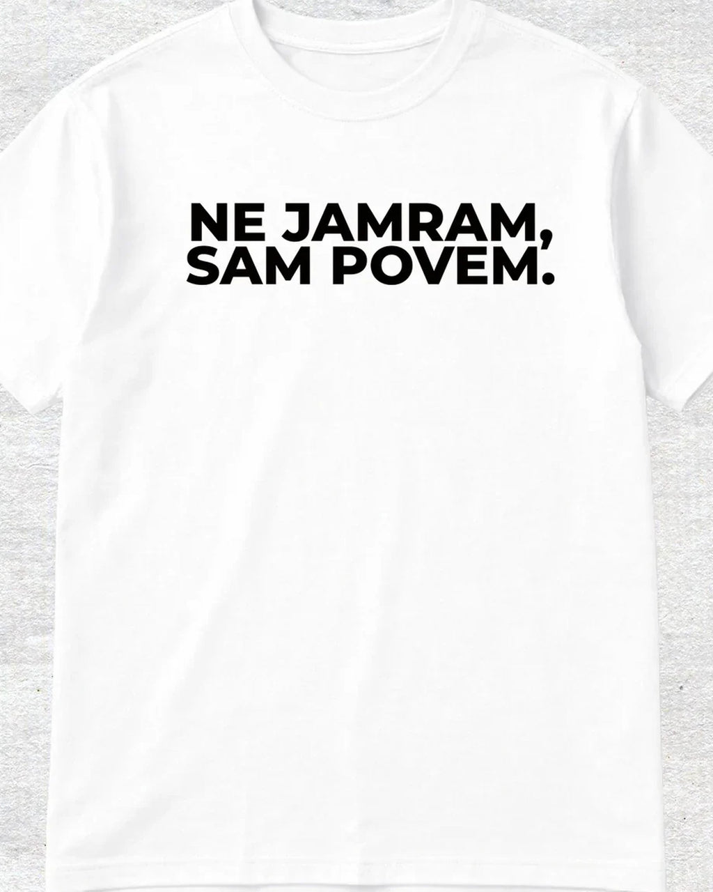 majica "ne jamram, sam povem."