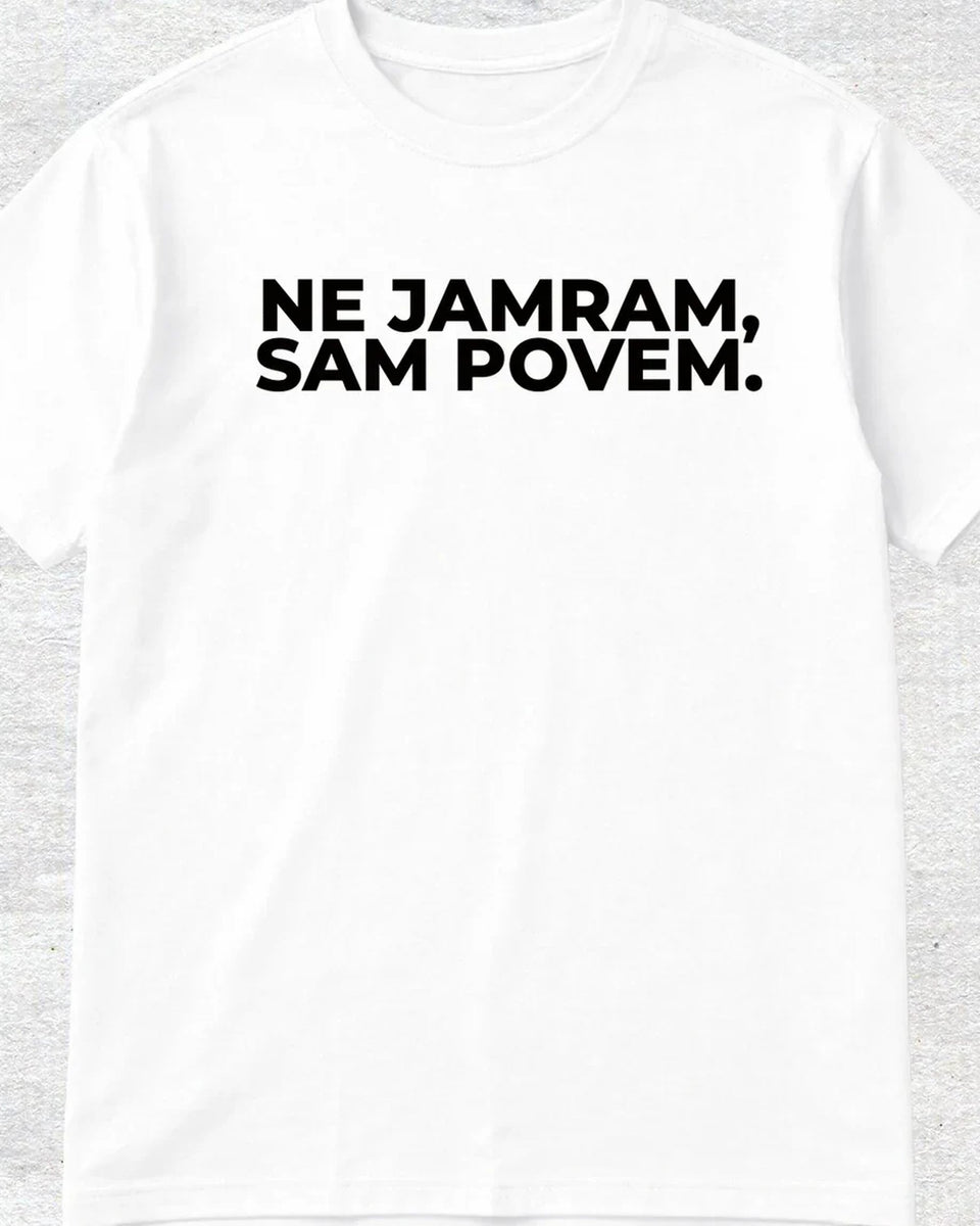 majica "ne jamram, sam povem."