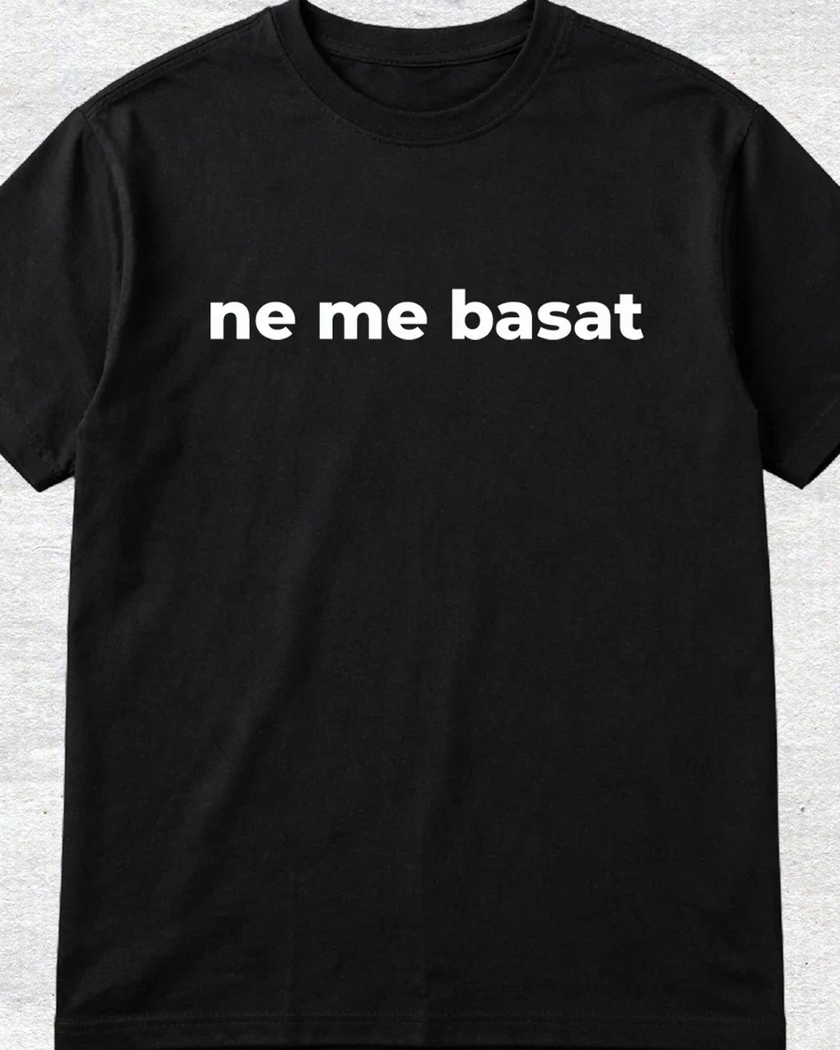 majica "ne me basat"