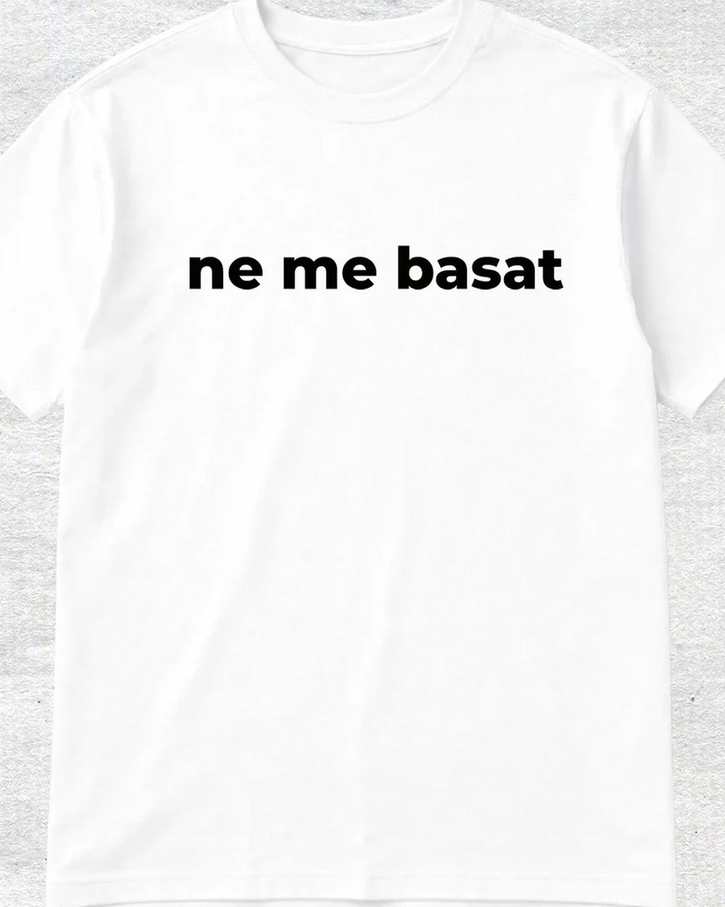 majica "ne me basat"