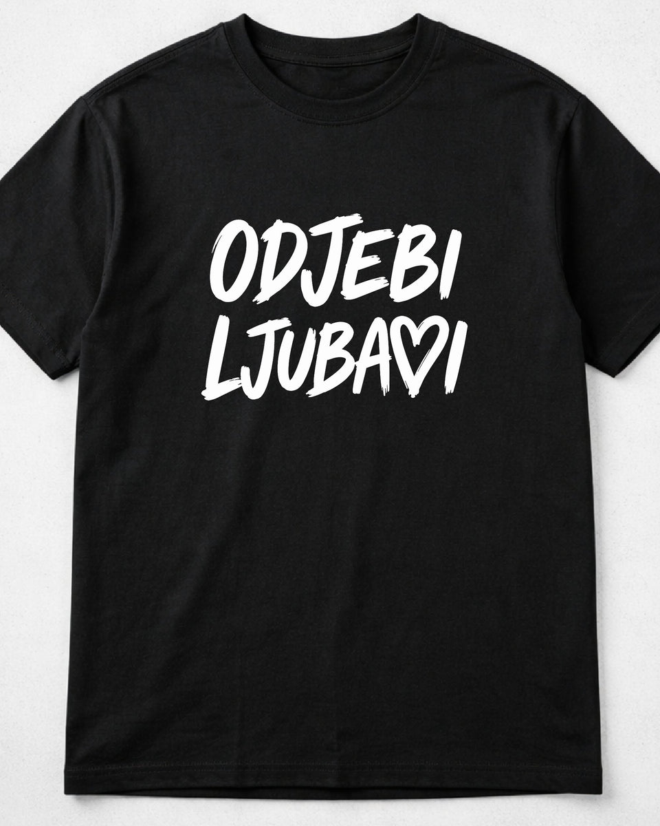 majica "odjebi ljubavi"