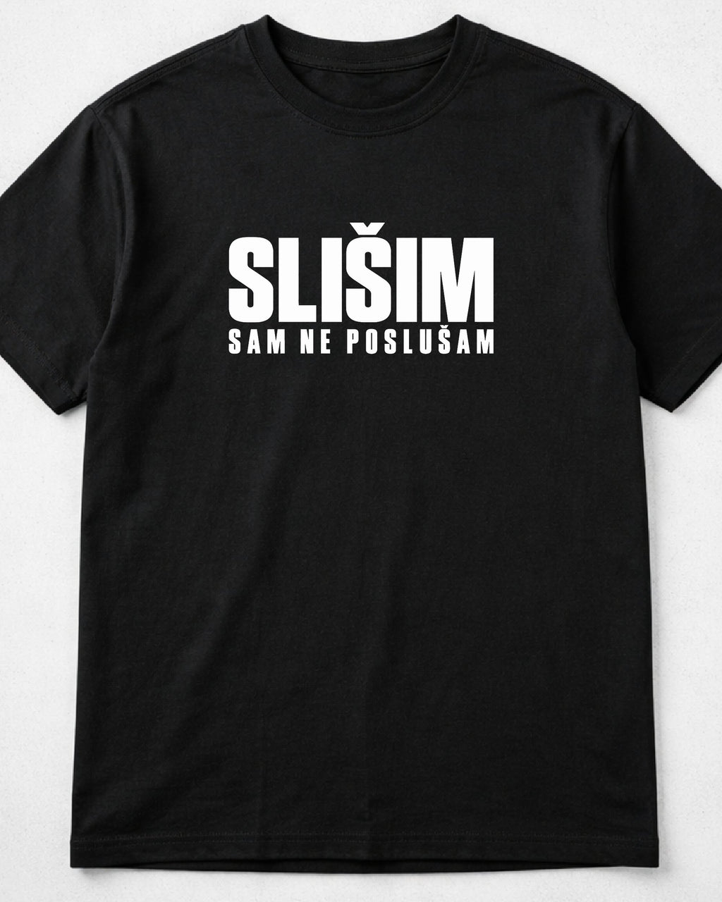 majica "SLIŠIM SAM NE POSLUŠAM"