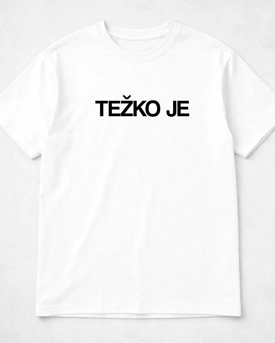 majica "težko je"
